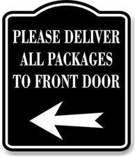 Please Deliver All Packages To Front Door Left BLACK Aluminum Composite Sign