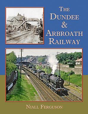 The Dundee & Arbroath Railway by Niall Ferguson