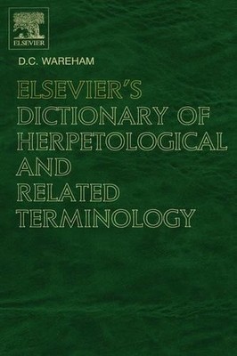 Elsevier's Dictionary of Herpetological and Related Terminology - 9780444518637