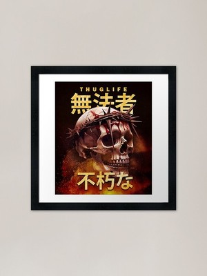 Thuglife Immortal Gerahmter Kunstdruck Gerahmtes Wandbild Poster Leinwanddruck Bild