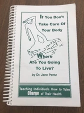 If You Don't Take Care of Your Body Where Are You Going to Live?  2nd Edition