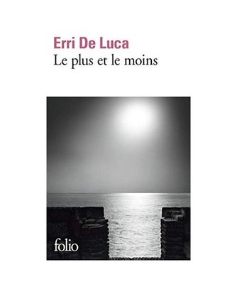 Le plus et le moins, De Luca, Erri