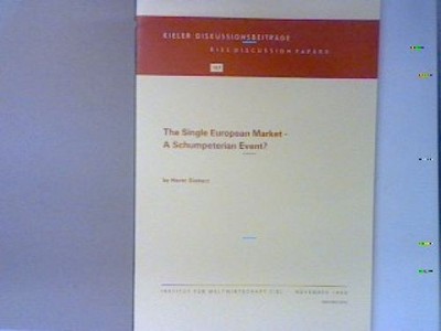 The single European Market - A Schumpeterian Event? Kieler Diskussionsbeiträge N