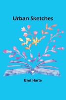 Urban Sketches Bret Harte Taschenbuch Englisch 2024 Alpha Edition