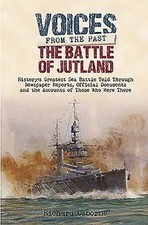 The Battle of Jutland: History's Greatest Sea Battle : Told Throu