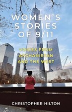 Women's Stories of 9/11: Voices from Afghanistan and the West by Christopher Hi
