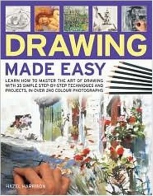 Drawing Made Easy: Learn How to Master the Art of Drawing with S