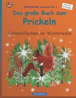 Das groe Buch zum Prickeln: BROCKHAUSEN Bastelbuch Bd. 2. Schneeflocken im Winte