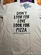Uniqlo Don?t Look For Love Look For Pizza White Shirt Womens Timothy Goodman XL