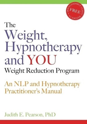 The Weight, Hypnotherapy and YOU We..., Judith E Pearso