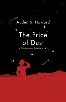 The Price of Dust: A Tale from the Shadows Path By Auden S Howard - New Copy ...