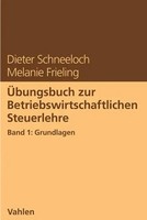 ÜBungsbuch Zur Betriebswirtschaftlichen Steuerlehre Band 1: Grundlagen | Buch