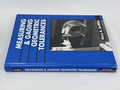 Measuring and Gauging Geometric Tolerances Hardcover Gary K. Griffith - Picture 3 of 7