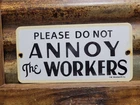 VINTAGE WOOLWORTH PORCELAIN SIGN OLD DEPARTMENT STORE COUNTER DONT ANNOY WORKERS