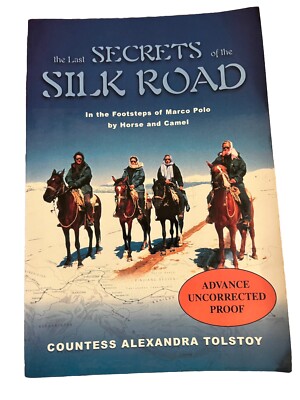 Last Secrets of the Silk Road Countess Tolstoy Uncorrected Proof Travel Journey