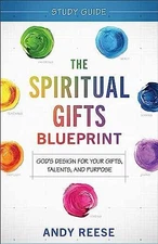 The Spiritual Gifts Blueprint Study - Paperback, by Andy Reese - Very Good