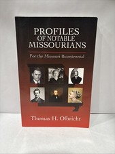 &ldquo;Profiles of Notable Missourians&rdquo;For the Missouri Bicentennial. Thomas Olbricht