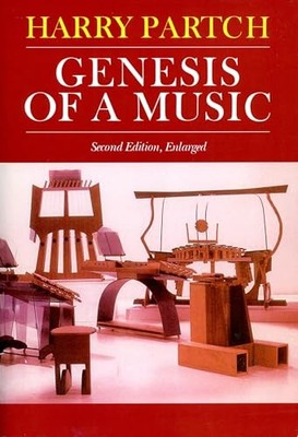 Partch - Genesis of a Music  An Account of a Creative Work Its Roots - E555z