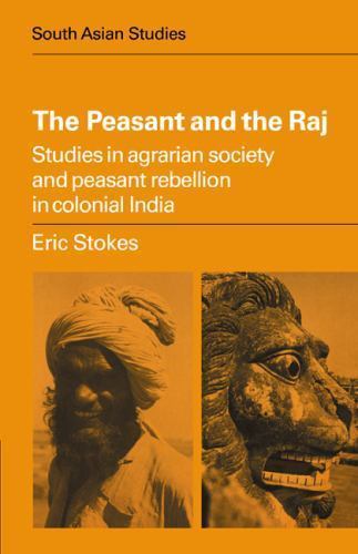 The Peasant and the Raj Stokes Paperback Cambridge University Press