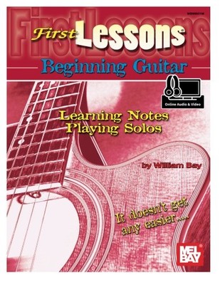 FIRST LESSONS BEGINNING GUITAR: LEARNING NOTES PLAYING By William Bay BRAND NEW
