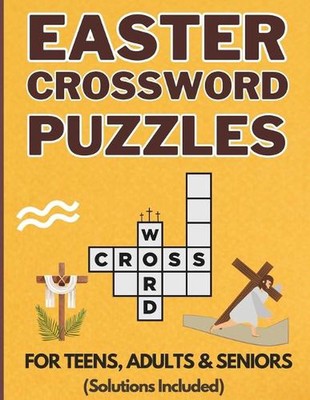 Easter Crossword Puzzles: Christian Easter Themed Crossword Book for Teens, Adul