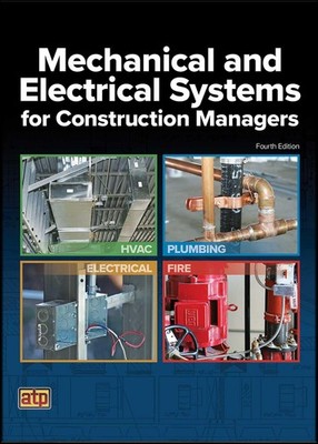 MECHANICAL AND ELECTRICAL SYSTEMS FOR CONSTRUCTION MANAGERS American Technical P