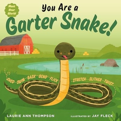 You Are a Garter Snake! by Laurie Ann Thompson (2024, Picture Book)
