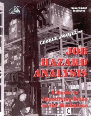 Swartz - Job Hazard Analysis Ein Leitfaden zur Identifizierung von Risiken in the Wor - J555z