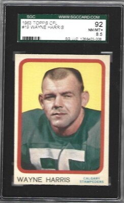1963 TOPPS CFL #19 WAYNE HARRIS HOF ROOKIE SGC 92 OR 8.5 NM/MT+ ! AWESOME CARD !