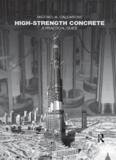 High-Strength Concrete: A Practical Guide, Caldarone 9780367386917 PB..
