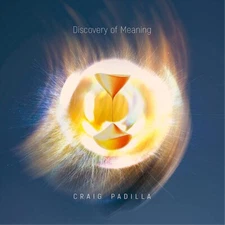 Craig Padilla Discovery of Meaning (CD) Album