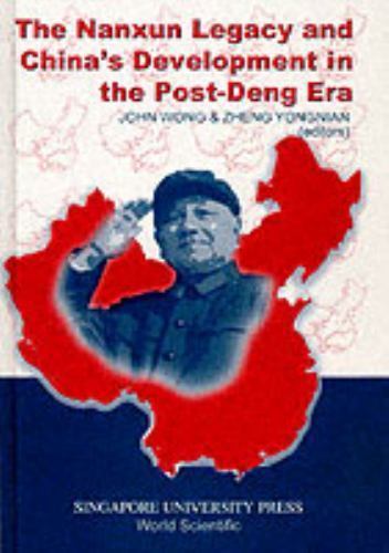 The Nanxun Legacy and China's Development in the Post-Deng Era, , Very Good Book