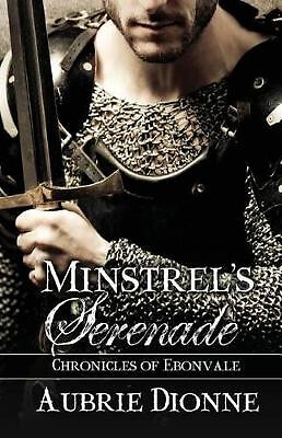 Minstrels Serenade By Aubrie Dionne - New Copy - 9781616506056