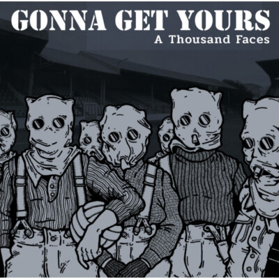 Gonna Get Yours   A Thousand Faces LP