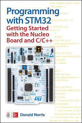 Programming with STM32: Getting Started with the Nucleo Board and C/C++ by...