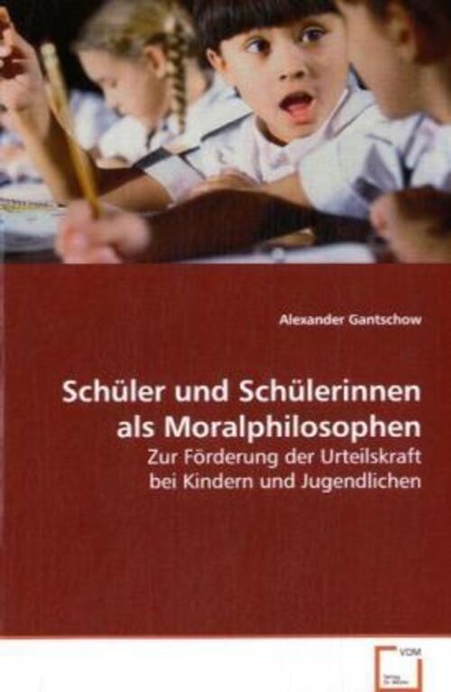 Thumbnail - Alexander Gantschow | Schüler Und Schülerinnen Als Moralphilosophen |