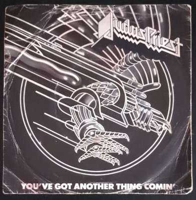Judas Priest:  You've Got Another Thing Comin' 1982 CBS-UK 7'' Vinyl *Play Tested