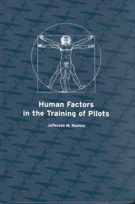Human Factors in the Training of Pilots, Hardcover by Koonce, Jefferson M., B...