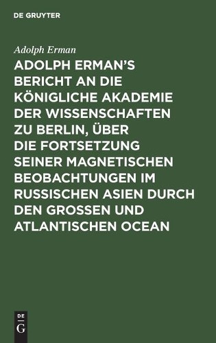 Adolph Erman Adolph Erman's Bericht an Die Königliche Akademie Der Wi (Hardback)
