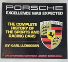 Porsche: Excellence Was Expected First Edition 1977 Rare by Karl Ludvigsen