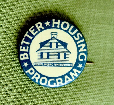 1934 FDR NEW DEAL BETTER HOUSING PROGRAM 1'' PINBACK BUTTON WITH BACKING PAPER