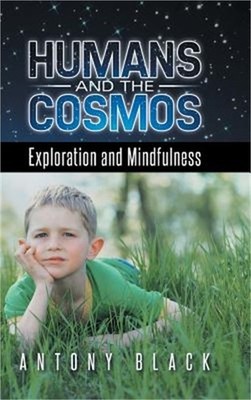 Humans and the Cosmos: Exploration and Mindfulness (Hardback or Cased Book)