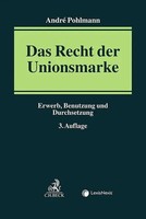 Das Recht Der Unionsmarke | André Pohlmann | Erwerb, Benutzung Und Durchsetzung