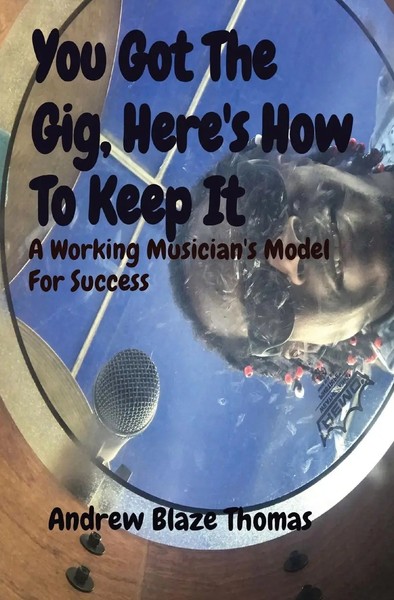You Got The Gig, Here's How To Keep It A Working Musician's Model For Success-image