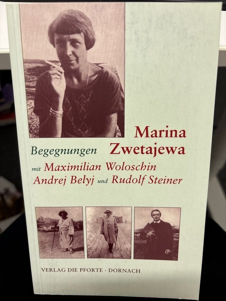 Begegnungen mit Maximilian Woloschin, Andrej Belyj und Rudolf Steiner. Zwei der - Marina Zwetajewa