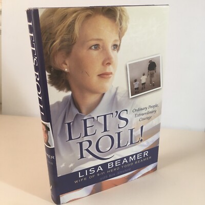 Let's Roll! Ordinary People, Extraordinary Courage by Lisa Beamer ...