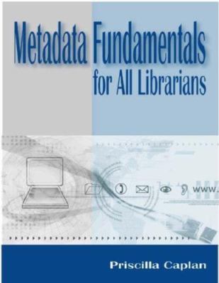 Metadata Fundamentals for All Librarians by 