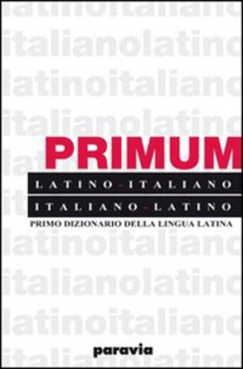 DIZIONARIO LATINO MEDIO PRIMUM