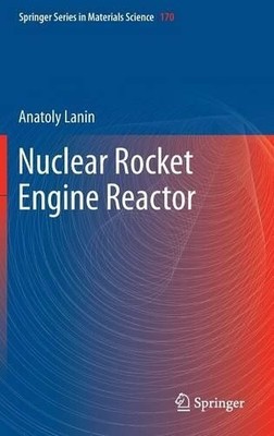 Nuclear Rocket Engine Reactor - 9783642324291
