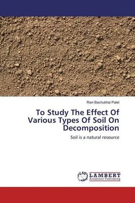 Ravi Bachubhai Patel | To Study The Effect Of Various Types Of Soil On...